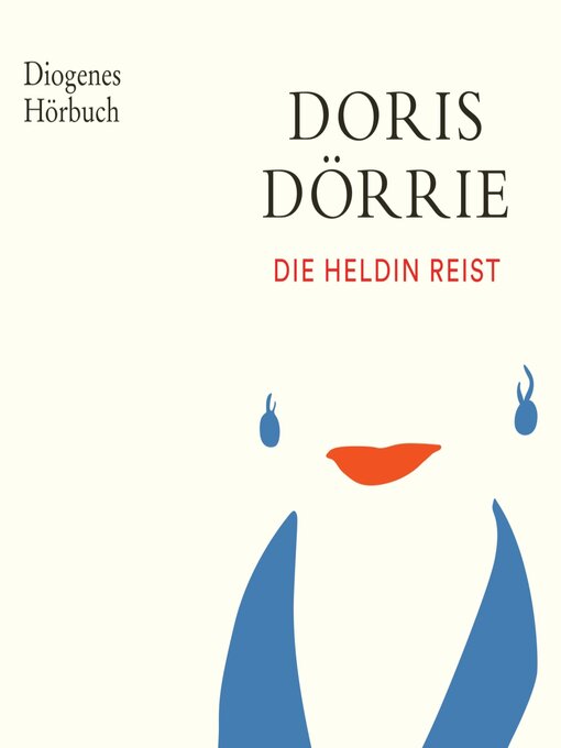 Title details for Die Heldin reist by Doris Dörrie - Wait list